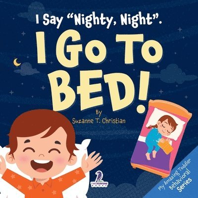 I Say "Nighty, Night". I Go to Bed!