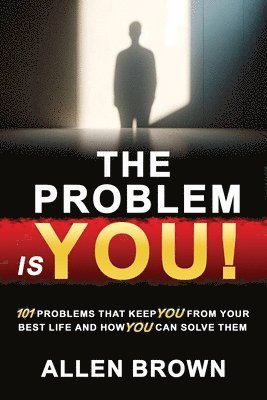 Problem Is You!