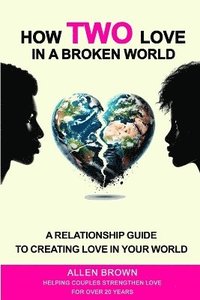 bokomslag How Two Love in a Broken World