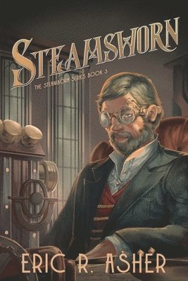 Eric R Asher - Steamsworn, Häftad