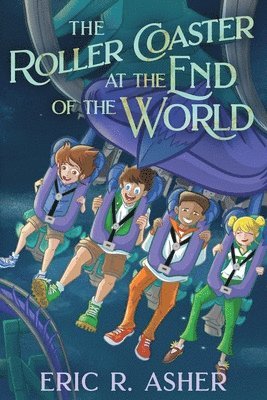 Eric R Asher - Roller Coaster at the End of the World, Häftad