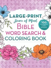 bokomslag Peace of Mind Bible Word Search and Coloring Book: 100 Puzzles & Floral Designs