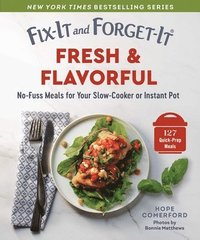 bokomslag Fix-It and Forget-It Fresh & Flavorful: Quick & Healthy Meals for Your Slow-Cooker or Instant Pot