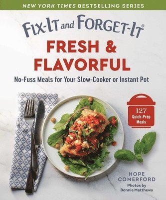 bokomslag Fix-It and Forget-It Fresh & Flavorful: Quick & Healthy Meals for Your Slow-Cooker or Instant Pot