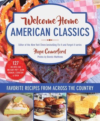 Hope Comerford - Welcome Home American Classics: Favorite Recipes from Across the Country, Häftad
