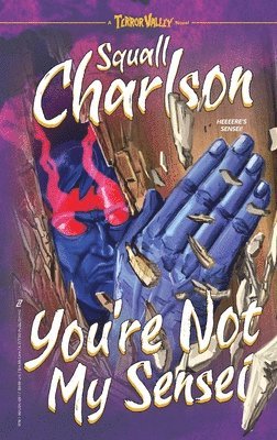 Squall Charlson - You're Not My Sensei (Terror Valley #2), Häftad