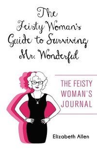 bokomslag The Feisty Woman's Guide to Surviving Mr. Wonderful