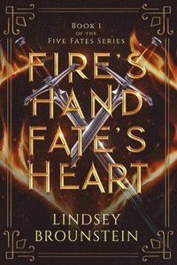 bokomslag Fire's Hand, Fate's Heart