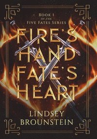 bokomslag Fire's Hand, Fate's Heart