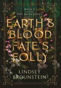 bokomslag Earth's Blood, Fate's Folly