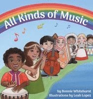 Bonnie Whitehurst - All Kinds of Music, Inbunden