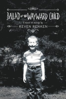 Keven Renken - Ballad of the Wayward Child, Häftad