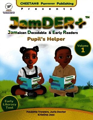 JamDER+ (Jamaican Decodable & Early Readers) Pupil's Helper Volume 1