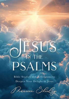 Maureen Shirley - Jesus in the Psalms, Häftad