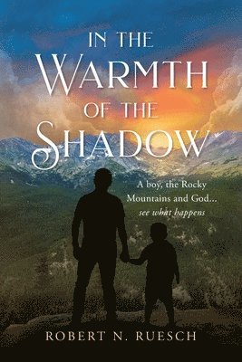 Robert N Ruesch - In the Warmth of the Shadow, Häftad