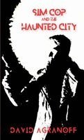 David Agranoff - Sim Cop and the Haunted City, Häftad