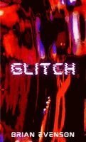 Brian Evenson - Glitch, Häftad