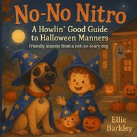 bokomslag No-No Nitro A Howlin' Good Guide to Halloween Manners: Friendly Lessons from a Not-So-Scary Dog