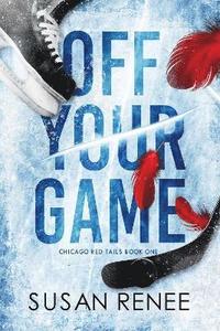 bokomslag Off Your Game: A Strangers to Lovers Hockey Romance
