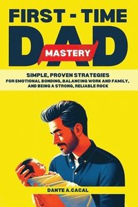 bokomslag First-Time Dad Mastery