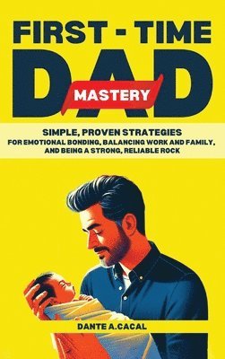 bokomslag First-Time Dad Mastery