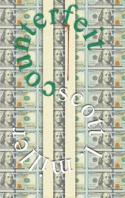 Scott L Miller, Scott L. Miller - Counterfeit, Inbunden