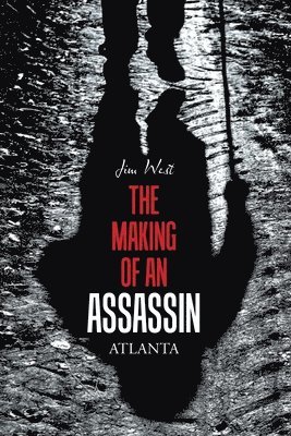 Jim West - Making of an Assassin Atlanta, Häftad