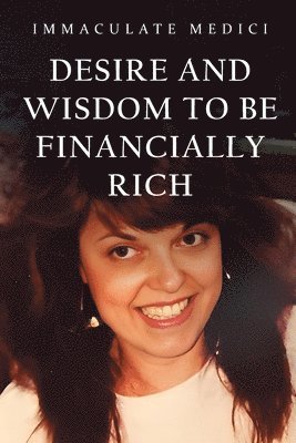 bokomslag Desire and Wisdom to Be Financially Rich