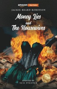 bokomslag Money Lies and The Housewives