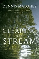 Dennis Maloney - Clearing the Stream, Häftad
