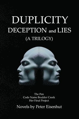 Peter S Eisenhut - DUPLICITY DECEPTION and LIES, Häftad