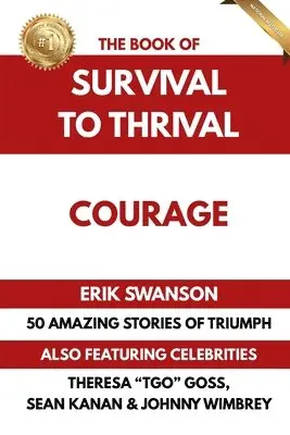 Erik Swanson, Sean Kanan, Theresa Tgo Goss - Book of Survival to Thrival - Courage, Häftad. Tillgänglighet: Lägg i varukorg