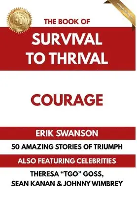 Erik Swanson, Sean Kanan, Theresa Tgo Goss - Book of Survival to Thrival - Courage, Inbunden. Tillgänglighet: Tillfälligt slut
