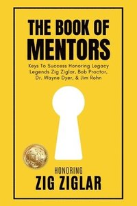 bokomslag Book of Mentors - Honoring Legacy Legend Zig Ziglar