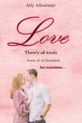 Ally Allowinter - Love, There's all kinds, Häftad