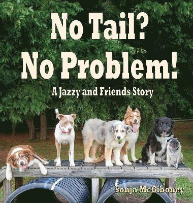 Sonja McGiboney - No Tail? No Problem, Inbunden