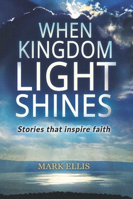 Mark Ellis - When Kingdom Light Shines, Häftad