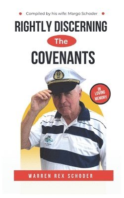 Warren Rex Schoder - Rightly Discerning the Covenants, Häftad
