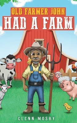 Glenn Mosby - Old Farmer John Had a Farm, Inbunden