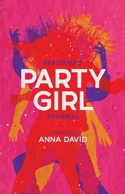 Anna David - Reformed Party Girl Journal, Häftad