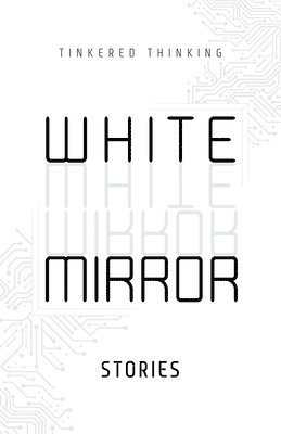 bokomslag White Mirror: Stories