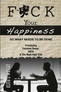 bokomslag F*ck Your Happiness