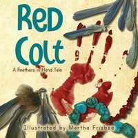 bokomslag Red Colt: A Feathers in Hand Tale