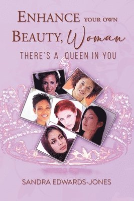 Enhance Your Own Beauty Woman, There's A Queen In You 1