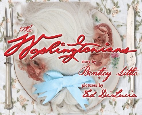 Bentley Little - Washingtonians, Inbunden