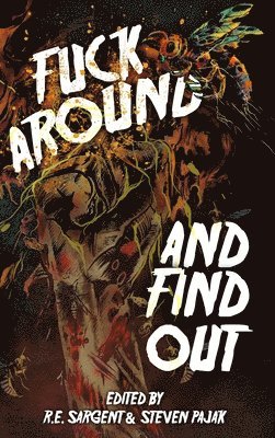 bokomslag Fuck Around and Find Out