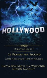 bokomslag 24 Frames Per Second: Three Hollywood Horror Novellas