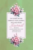 bokomslag The Power Within: Embrace Your Journey, Heal and Grow Journal