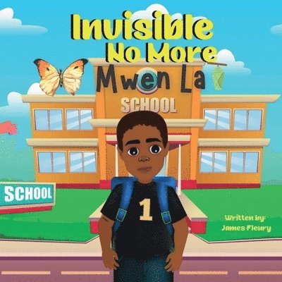 James Fleury, Rufredo Fleury - Invisible No More Mwen La, Häftad