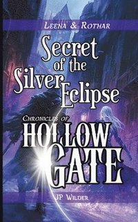 bokomslag Secret of the Silver Eclipse: A Rothar & Leena Adventure